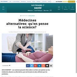 Médecines alternatives: qu'en pense la science?