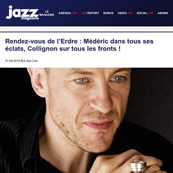 Rendez-vous de l’Erdre : Médéric dans tous ses éclats, Collignon sur tous les fronts ! – Jazz Magazine