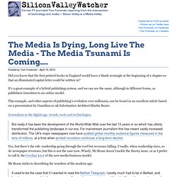 The Media Is Dying, Long Live The Media - The Media Tsunami Is Coming....