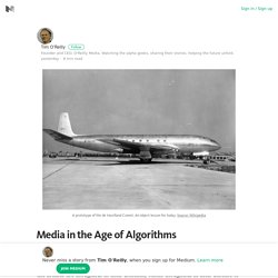 Media in the Age of Algorithms – Tim O'Reilly – Medium