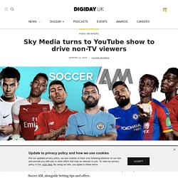 Sky Media turns to YouTube show to drive non-TV viewers