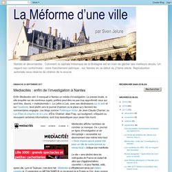 Mediacités : enfin de l’investigation à Nantes