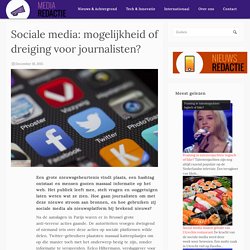 Sociale media: mogelijkheid of dreiging voor journalisten? - Mediaredactie