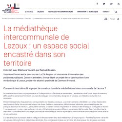 La médiathèque intercommunale de Lezoux : un espace social encastré dans son territoire > Tiers lieux