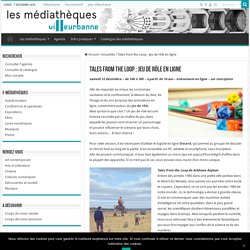 Tales from the Loop : jeu de rôle en ligne - médiathèques de Villeurbanne