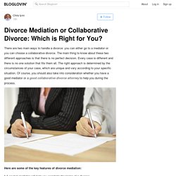 Divorce Mediation or Collaborative Divorce: Which is Right for You?