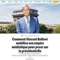 Comment Vincent Bolloré mobilise son empire médiatique pour peser sur la présidentielle