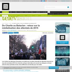 De Charlie au Bataclan : retour sur la médiatisation des attentats de 2015