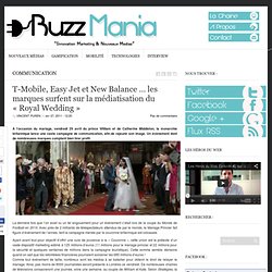 T-Mobile, Easy Jet et New Balance ... les marques surfent sur la médiatisation du "Royal Wedding"