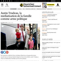 Justin Trudeau, la médiatisation de la famille comme arme politique