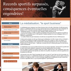 La médiatisation; "le sport business" - Records sportifs surpassés, conséquences éventuelles engendrées!