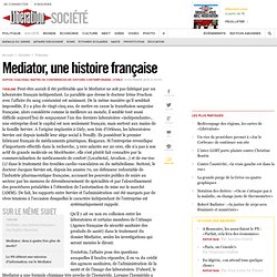 Mediator, une histoire française