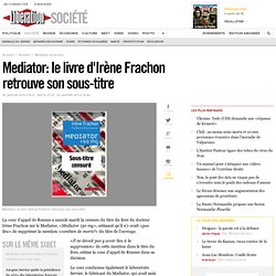 Mediator: le livre d'Irène Frachon retrouve son sous-titre