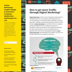 How to get more Traffic through Digital Marketing? – Online Marketing- Graphic Design & Animation Company- Mediatricks Multimedia Pvt. Ltd.