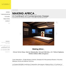 Making Africa _, Omar Victor Diop, Héctor Mediavilla, Vincent Michéa, J.D. 'Okhai Ojeikere, Malick Sidibé, Billie Zangewa
