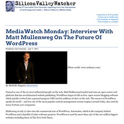 MediaWatch Monday: Interview With Matt Mullenweg On The Future Of WordPress