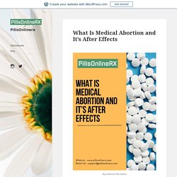 What Is Medical Abortion and It’s After Effects – PillsOnlinerx