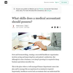 What skills does a medical accountant should possess?