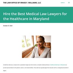Hire the Best Medical Law Lawyers for the Healthcare in Maryland