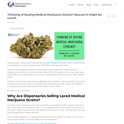 Thinking of Buying Medical Marijuana Strains? Beware it Might be Laced.