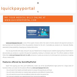 Pay Your Medical Bills Online at www.quickpayportal.com