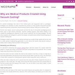 Why are Medical Products Created Using Vacuum Casting?