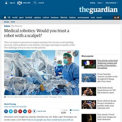 Medical robotics: Would you trust a robot with a scalpel?