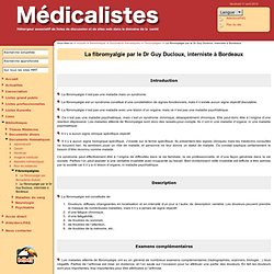 ☞ Médicalistes ☞ La fibromyalgie par le Dr Guy Ducloux, interniste à Bordeaux ☞
