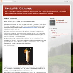 MedicalMMJDrModesto: How To Make Pina-Chillada Infused With Cannabis?