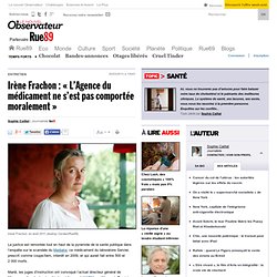 Irène Frachon : « L’Agence du médicament ne s’est pas comportée moralement »