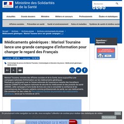Médicaments génériques : Marisol Touraine lance une grande campagne d’information pour changer le regard des Français - Archives communiqués de presse