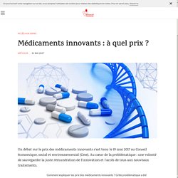 Médicaments innovants : à quel prix ?