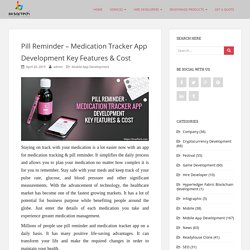 Pill Reminder - Medication Tracker App Development Key Features & Cost