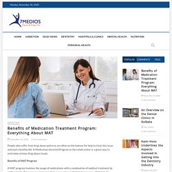 Benefits of Medication Treatment Program: Everything About MAT