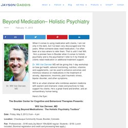 Beyond Medication– Holistic Psychiatry — JaysonGaddis.com