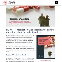 REPORT - Medication Overload: How the drive to prescribe is harming older Americans - Lown Institute