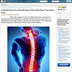 6 Medications You Should Know That Help Ease Your Back Pain by Manya Verma