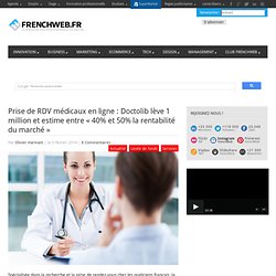 Prise de RDV médicaux en ligne : Doctolib lève 1 million et estime entre "40% et 50% la rentabilité du marché"