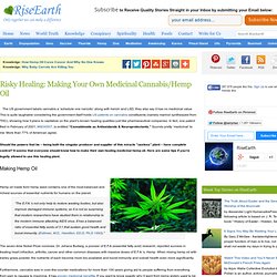 Risky Healing: Making Your Own Medicinal Cannabis/Hemp Oil