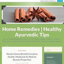 Nerale Hannu Benefits Involves Health, Medicinal As Well As Beauty Properties – Home Remedies