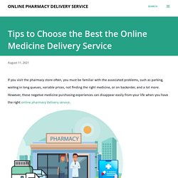 Tips to Choose the Best the Online Medicine Delivery Service
