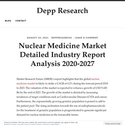 Nuclear Medicine Market Detailed Industry Report Analysis 2020-2027