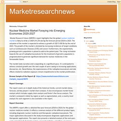 Marketresearchnews: Nuclear Medicine Market Foraying into Emerging Economies 2020-2027