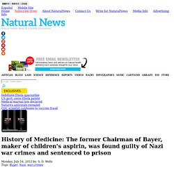 History of Medicine: The former Chairman of Bayer, maker of children's aspirin, was found guilty of Nazi war crimes and sentenced to prison