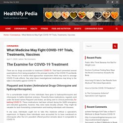 Medicine Fight COVID-19? Trials, Treatments, Vaccines – Healthify Pedia