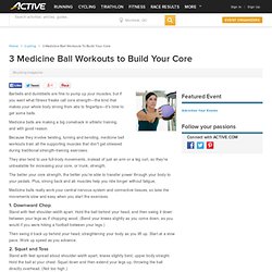 3 Medicine Ball Workouts to Build Your Core