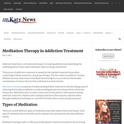Meditation Therapy in Addiction Treatment – The Katy News