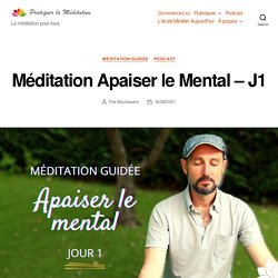 Méditation Apaiser le Mental – J1