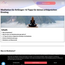Meditation für Anfänger: 12 Tipps für deinen erfolgreichen Einstieg - sonamedic-Ratgeber