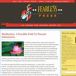 Meditation: A Possible Path To Present Submission – Fearless Press